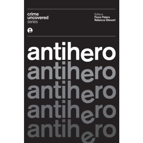 Crime Uncovered Antihero Paperback Book