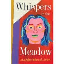 Whispers in the Meadow by Lavender Bilbruck Smith Paperback Book