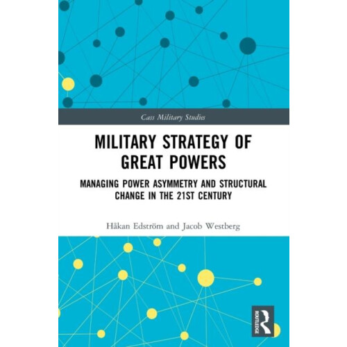 Military Strategy of Great Powers Managing Power Asymmetry and Structu