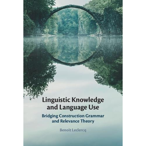 Linguistic Knowledge and Language Use by Benot Leclercq Hardcover Book