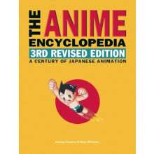 The Anime Encyclopedia 3rd Revised Edition A Century of Japanese Anima