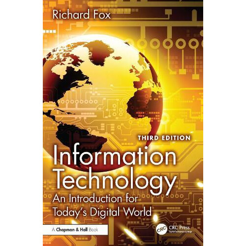 Information Technology An Introduction for Todays Digital World by Ric