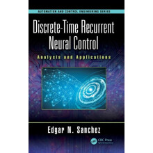 DiscreteTime Recurrent Neural Control Analysis and Applications by Edg