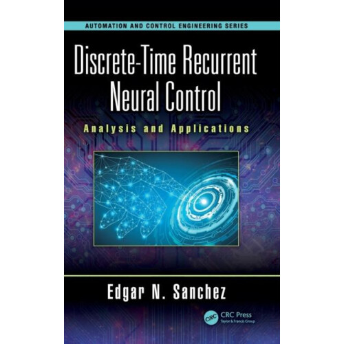 DiscreteTime Recurrent Neural Control Analysis and Applications by Edg