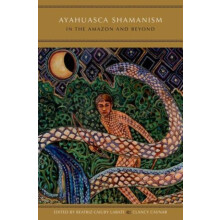 Ayahuasca Shamanism in the Amazon and Beyond Paperback Book