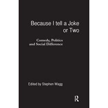 Because I Tell a Joke or Two Comedy Politics and Social Difference Har