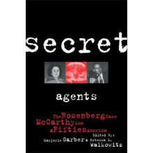 Secret Agents The Rosenberg Case McCarthyism and Fifties America Paper