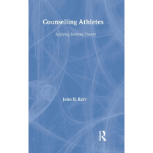 Counselling Athletes Applying Reversal Theory by John Kerr Hardcover B
