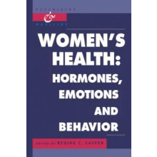 Womens Health Hormones Emotions and Behavior by Regina C. Casper Paper