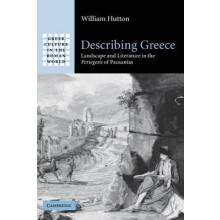 Describing Greece Landscape and Literature in the Periegesis of Pausan