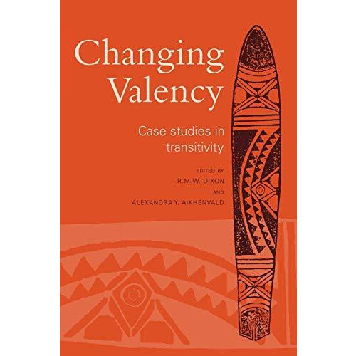 Changing Valency Case Studies in Transitivity Paperback Book