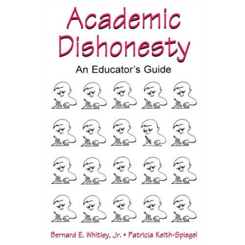 Academic Dishonesty An Educators Guide by Bernard E. Whitley Jr. Paper