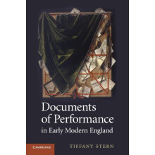Documents of Performance in Early Modern England by Tiffany Stern Pape