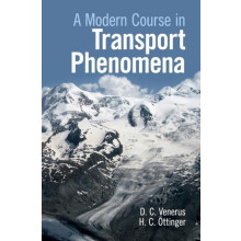 A Modern Course in Transport Phenomena by David C. Venerus Hardcover B