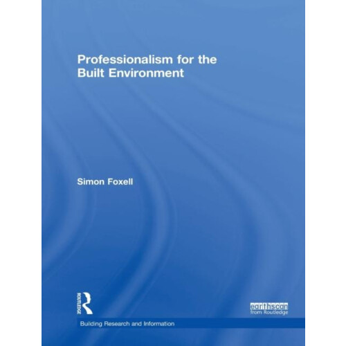 Professionalism for the Built Environment by Simon Foxell Hardcover Bo