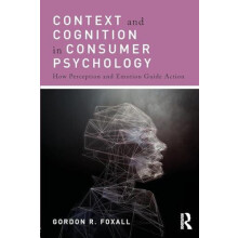 Context and Cognition in Consumer Psychology How Perception and Emotio