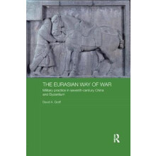 The Eurasian Way of War Military Practice in SeventhCentury China and