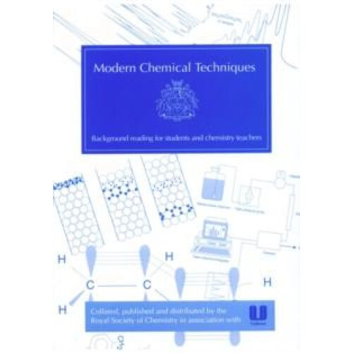 Modern Chemical Techniques An Essential Reference for Students and Tea