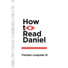How to Read Daniel by Tremper Longman III Paperback Book