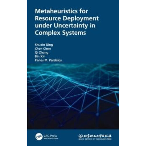 Metaheuristics for Resource Deployment under Uncertainty in Complex Sy