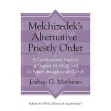 Melchizedeks Alternative Priestly Order A Compositional Analysis of Ge