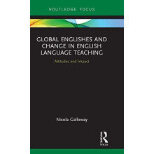 Global Englishes and Change in English Language Teaching Attitudes and