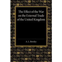 The Effect of the War on the External Trade of the United Kingdom An A