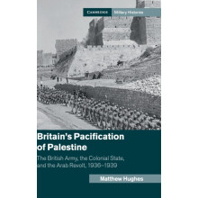 Britains Pacification of Palestine by Matthew Hughes Hardcover Book