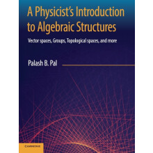 A Physicists Introduction to Algebraic Structures by Palash B. Pal Har