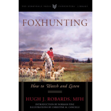 Foxhunting How to Watch and Listen by Hugh J. Robards Paperback Book