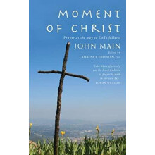 Moment of Christ Prayer as the Way to Gods Fullness by John Main Paper