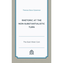 Rhetoric at the NonSubstantialistic Turn The EastWest Coin by Therese
