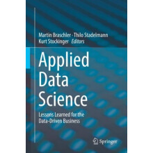 Applied Data Science Lessons Learned for the DataDriven Business Hardc