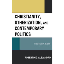 Christianity Otherization and Contemporary Politics A Postcolonial Rea