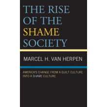 Rise of the Shame Society Americas Change from a Guilt Culture into a