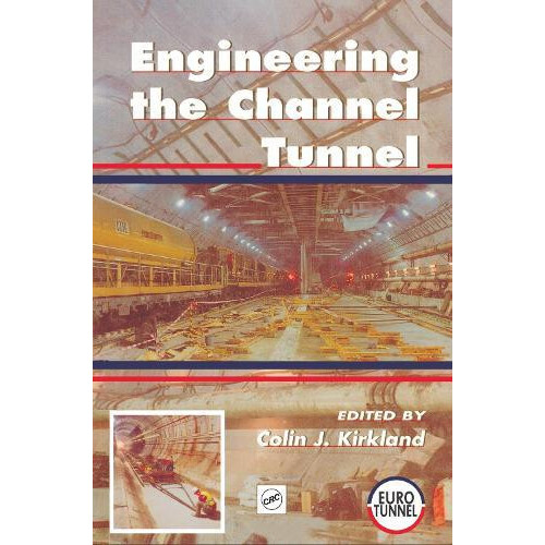 Engineering the Channel Tunnel Hardcover Book