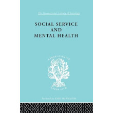 Social Service and Mental Health An Essay on Psychiatric Social Worker