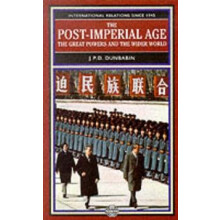 The PostImperial Age The Great Powers and the Wider World Internationa