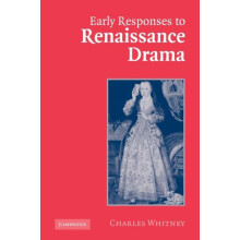 Early Responses to Renaissance Drama by Charles Whitney Paperback Book