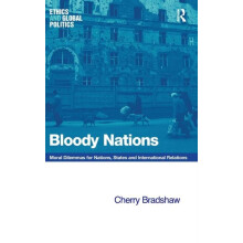 Bloody Nations Moral Dilemmas for Nations States and International Rel