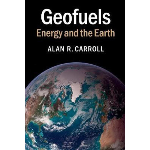 Geofuels by Alan R. Carroll Paperback Book
