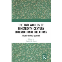 The Two Worlds of Nineteenth Century International Relations The Bifur