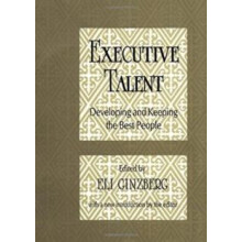 Executive Talent Developing and Keeping the Best People by Peter Blau