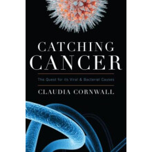Catching Cancer The Quest for its Viral and Bacterial Causes by Claudi