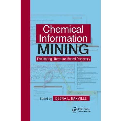 Chemical Information Mining Facilitating LiteratureBased Discovery Pap