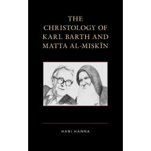Christology of Karl Barth and Matta alMiskin by Hani Hanna Hardcover B