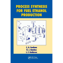 Process Synthesis for Fuel Ethanol Production by C.A. Cardona Paperbac