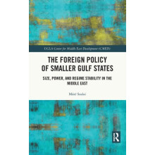 The Foreign Policy of Smaller Gulf States Size Power and Regime Stabil