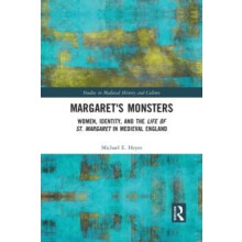 Margarets Monsters Women Identity and the Life of St. Margaret in Medi