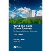 Wind and Solar Power Systems Design Analysis and Operation by Mukund R